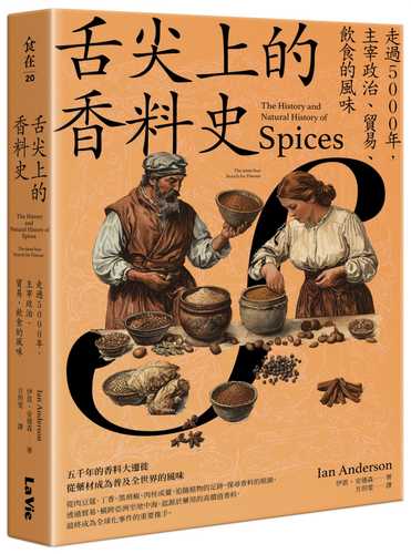 The History and Natural History of Spices: The 5,000-Year Search for Flavour